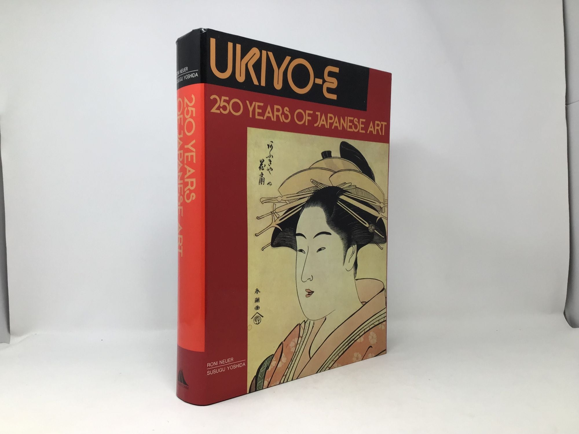 Ukiyo-e: 250 Years of Japanese Art by Roni Neuer