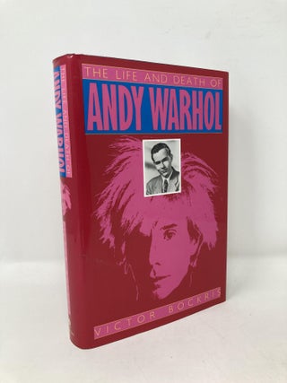 Item #98954 The Life and Death of Andy Warhol. Victor Bockris